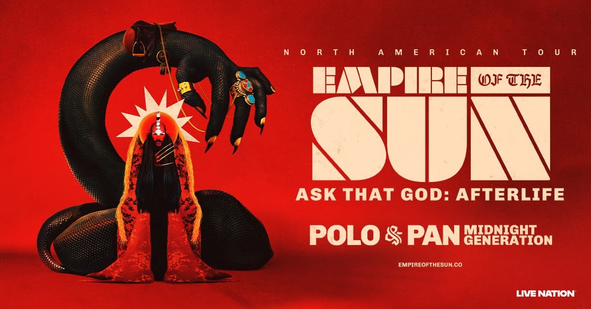 EMPIRE OF THE SUN - Ask That God: Afterlife North American Tour